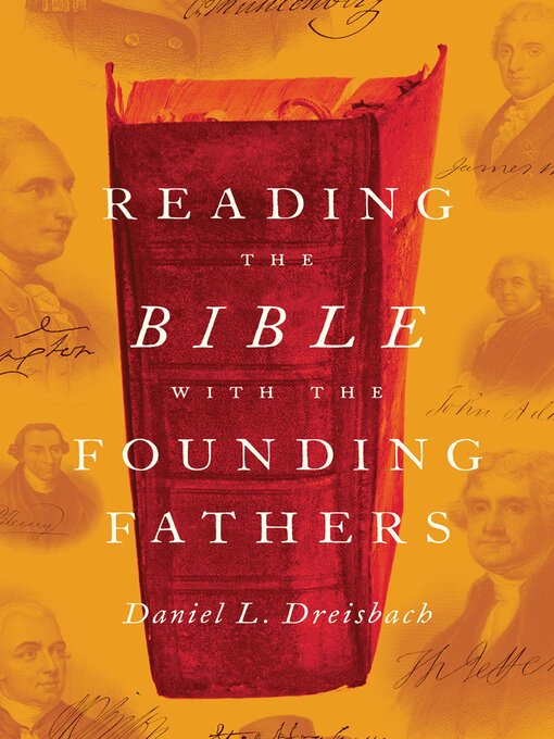 Title details for Reading the Bible with the Founding Fathers by Daniel L. Dreisbach - Available